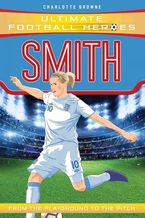 Football Heroes: Smith by Charlotte Browne