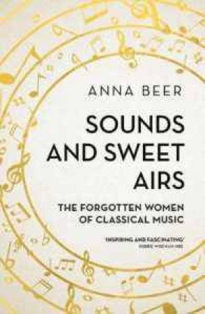 Sounds And Sweet Airs by Anna Beer