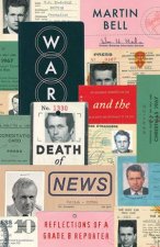 War And The Death Of News