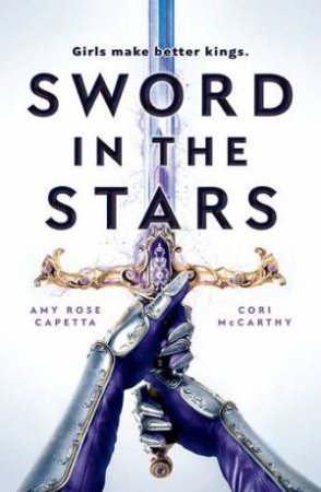 Sword In The Stars by Cori McCarthy & Amy Rose Capetta
