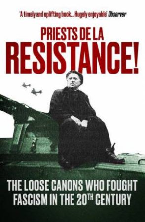 Priests De La Resistance! by The Revd Fergus Butler-Gallie