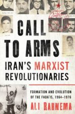 Call To Arms Irans Marxist Revolutionaries