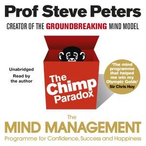 The Chimp Paradox by Prof Steve Peters