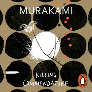 Killing Commendatore by Haruki Murakami