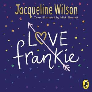 Love Frankie by Jacqueline Wilson & Nick Sharratt