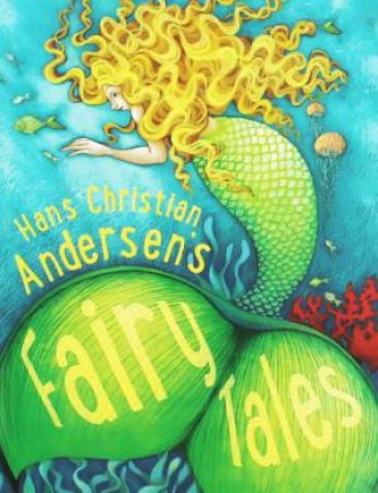 Hans Christian Andersen's Fairy Tales by Miles Kelly