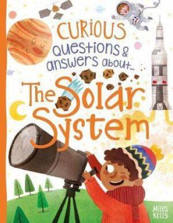 Curious Questions & Answers About The Solar System by Camilla de La Bedoyere