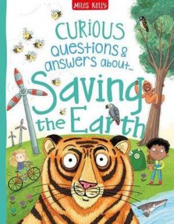 Curious Questions & Answers About Saving The Earth by Camilla de La Bedoyere