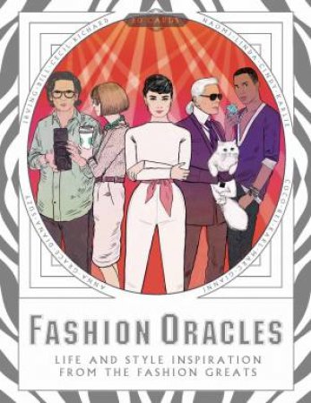 Fashion Oracles: Life And Style Inspiration From The Fashion Greats by Morton Camilla