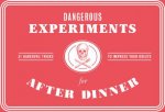 Dangerous Experiments For After Dinner 21 Daredevil Tricks To Impress Your Guests