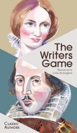 The Writers Game: Classic Authors by Lesley Buckingham & Lesley Buckingham