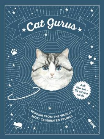 Cat Gurus: Wisdom From The World's Most Celebrated Felines by Peebles Mister