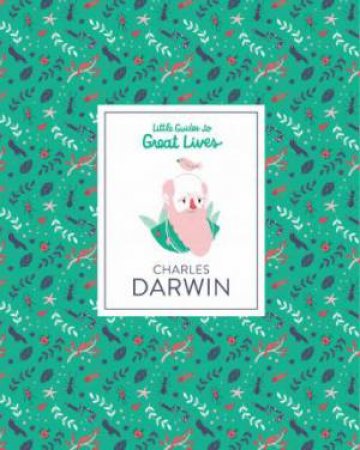 Little Guide To Great Lives: Charles Darwin by Green Dan
