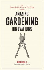 The Remarkable Case Of Dr Ward And Other Amazing Garden Innovations