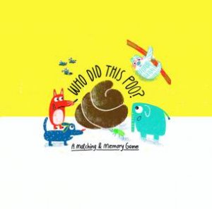 Who Did This Poo? by Claudia Boldt & Claudia Boldt