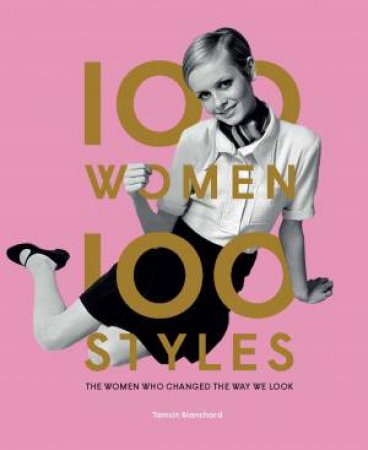 100 Women | 100 Styles by Tamsin Blanchard