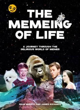 The Memeing Of Life by Kind Studio & Angus Harrison