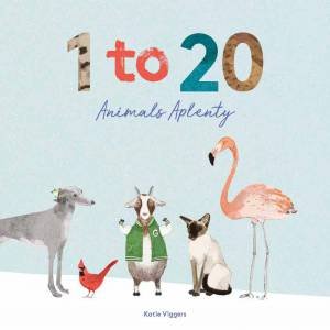 1 To 20 Animals Aplenty by Katie Viggers