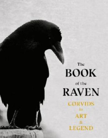 The Book Of The Raven by Angus Hyland & Caroline Roberts