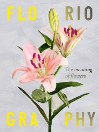 Floriography by Alice Tye & Rowan Blossom