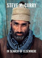Steve McCurry In Search Of Elsewhere