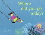 Where did you go today Hardback