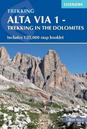 Alta Via 1 - Trekking In The Dolomites by Gillian Price