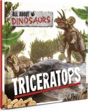 All About Dinosaurs Triceratops