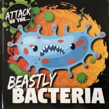 Attack Of The Beastly Bacteria