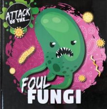 Attack Of The Foul Fungi