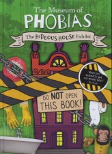 The Museum of Phobias The Hideous House Exhibit