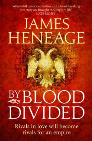 By Blood Divided by James Heneage