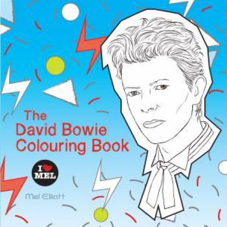 The David Bowie Colouring Book by Mel Elliott