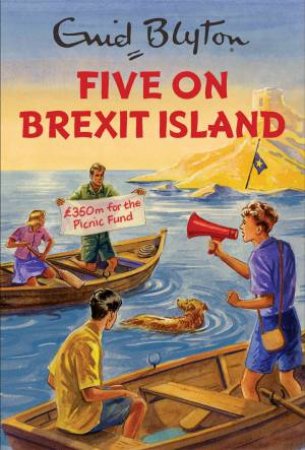 Five On Brexit Island by Bruno Vincent