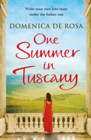 One Summer In Tuscany by Domenica De Rosa