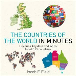 Countries Of The World In Minutes by Jacob F. Field