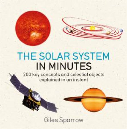 The Solar System in Minutes by Giles Sparrow