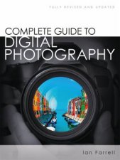 Complete Guide To Digital Photography