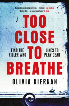 Too Close To Breathe by Olivia Kiernan