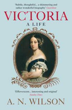 Victoria by A N Wilson
