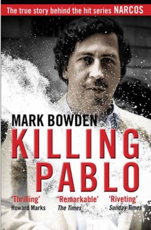 Killing Pablo by Mark Bowden