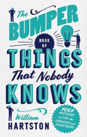 The Bumper Book Of Things Nobody Knows by William Hartston
