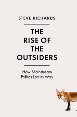 The Rise of the Outsiders by Steve Richards