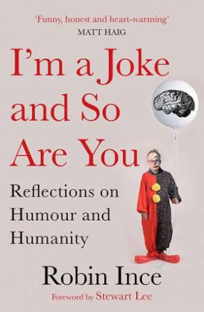 I'm A Joke And So Are You by Robin Ince & Stewart Lee