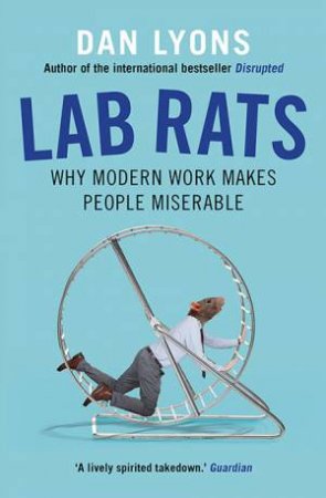 Lab Rats by Dan Lyons