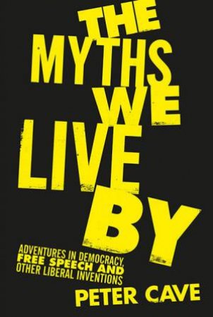 The Myths We Live By by Peter Cave