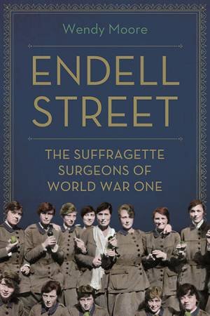 Endell Street by Wendy Moore