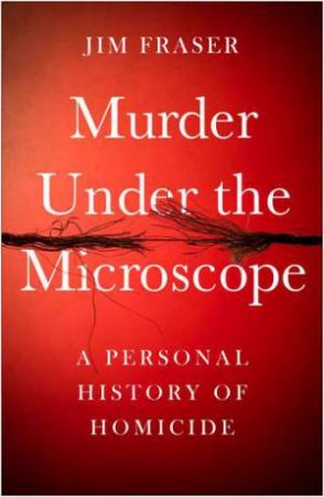 Murder Under The Microscope by James Fraser