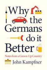 Why The Germans Do It Better