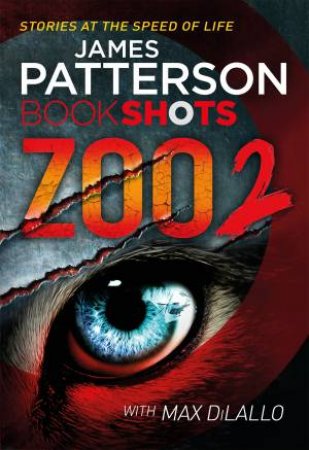 Book Shots: Zoo 2 by James Patterson & Max Dilallo